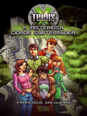 cover image of X-Teens vs a Misteriosa Cidade Subterrânea